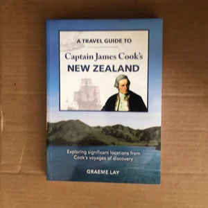 A Travel Guide to Captain James Cook's New Zealand