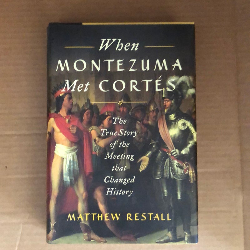 When Montezuma Met Cortés