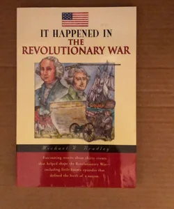 It Happened in the Revolutionary War