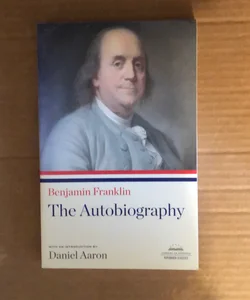 Benjamin Franklin: the Autobiography