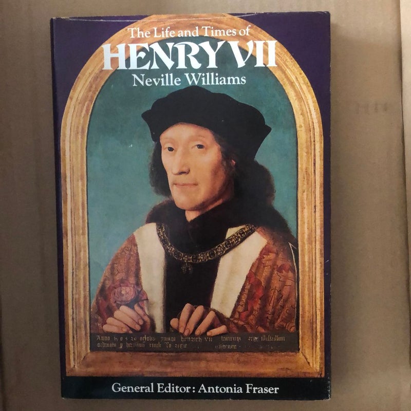 The Life and Times of Henry VII