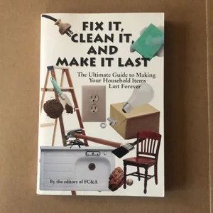 Fix It, Clean It and Make It Last