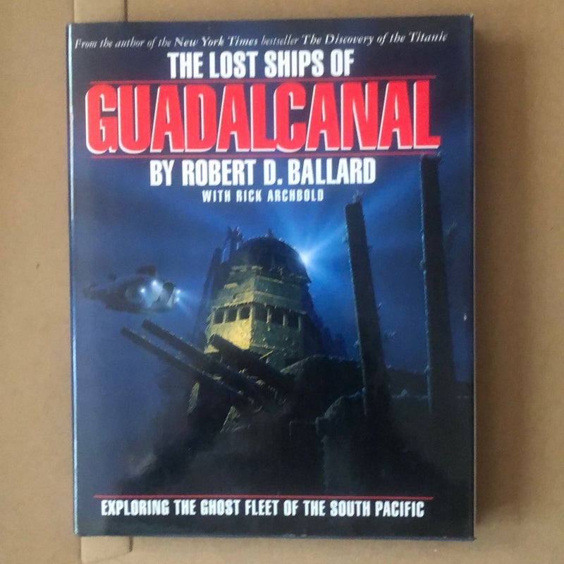 The Lost Ships of Guadalcanal (Inscibed)