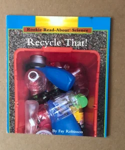Recycle That!
