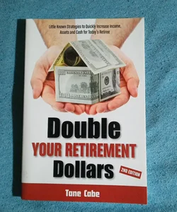 Double Your Retirement Dollars