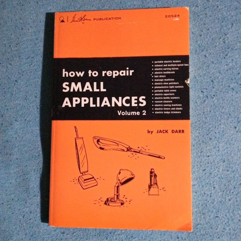 How to Repair Small Appliances Vol. 1 & 2
