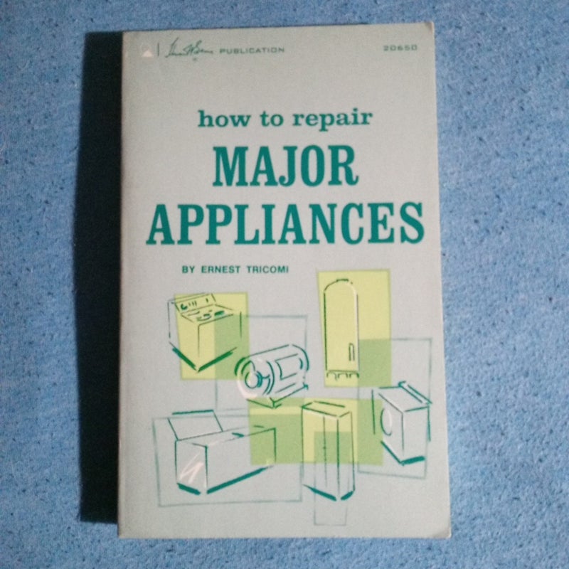 How to Repair Major Appliances