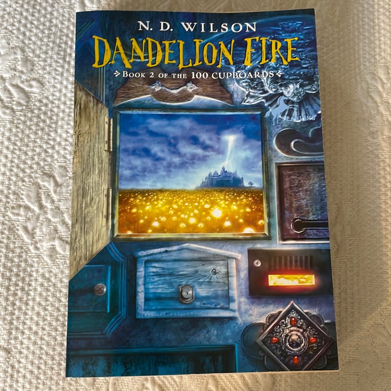 Dandelion Fire (100 Cupboards Book 2)