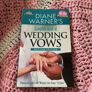 Diane Warner's Complete Book of Wedding Vows, Revised Edition