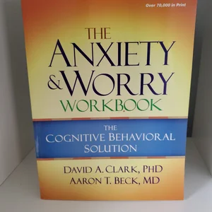 The Anxiety and Worry Workbook