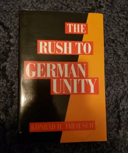 The Rush to German Unity