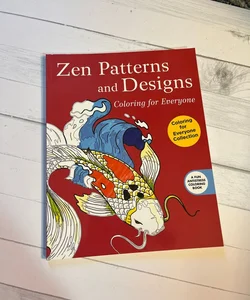 Zen Patterns and Designs: Coloring for Everyone