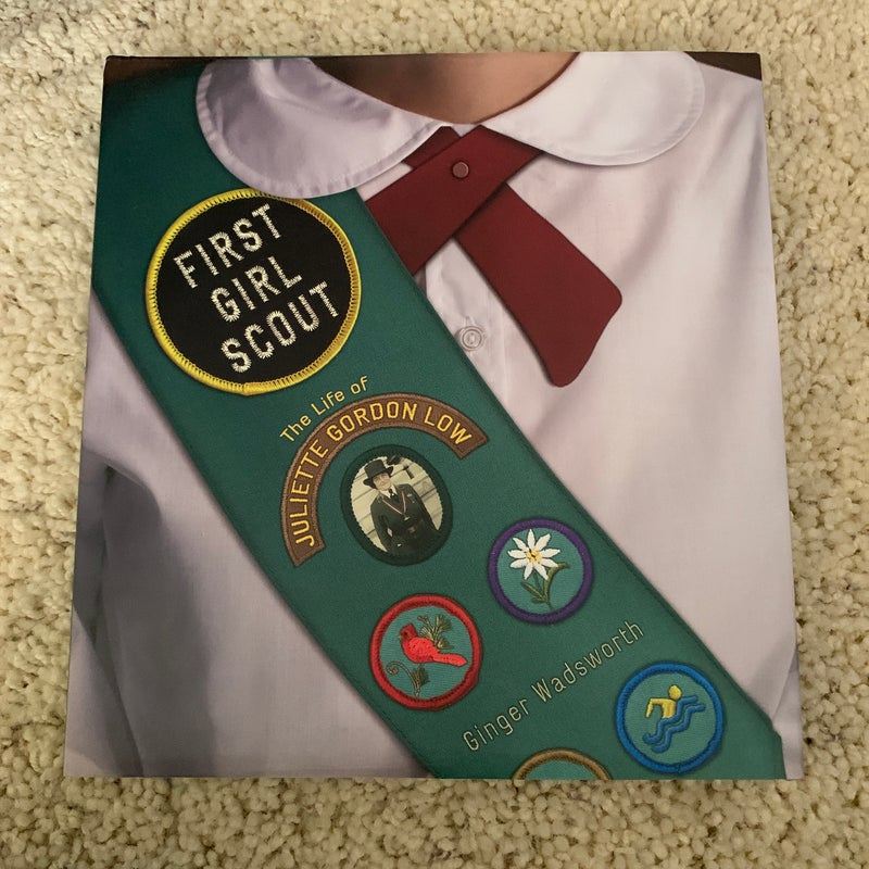 First Girl Scout: The Life of Juliette Gordon Low