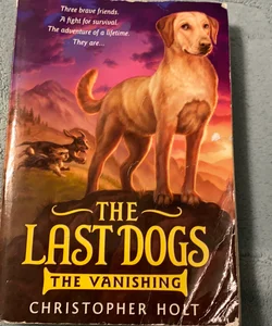 The Last Dogs: the Vanishing