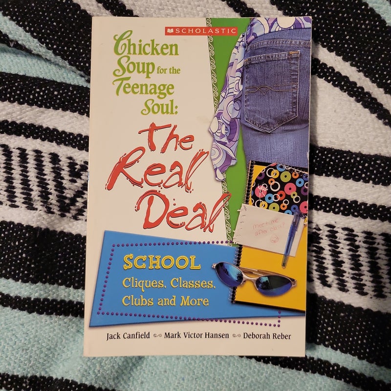 Chicken Soup for the Teenage Soul: The Real Deal by Jack Canfield, Mark ...