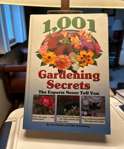 1,001 Gardening Secrets The Experts Never Tell You