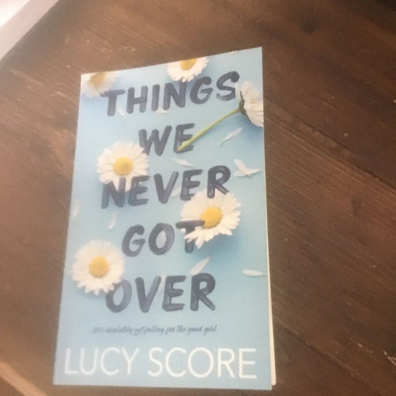 Things We Never Got Over