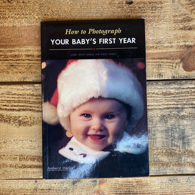 How to Photograph Your Baby's First Year