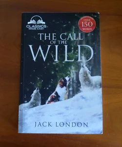 The Call of the Wild - Unabridged with Full Glossary, Historic Orientation, Character and Location Guide (Annotated)o