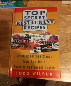 Top Secret Restaurant Recipes