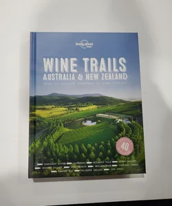 Wine Trails - Australia and New Zealand 1