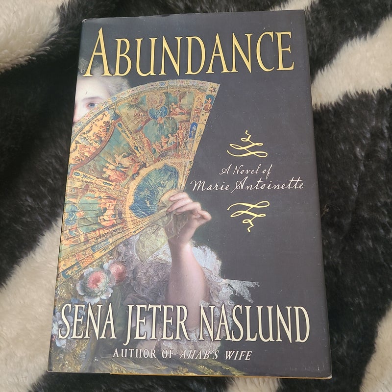 Abundance, a Novel of Marie Antoinette