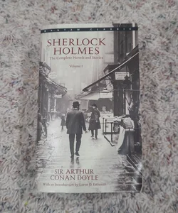 Sherlock Holmes: the Complete Novels and Stories Volume I