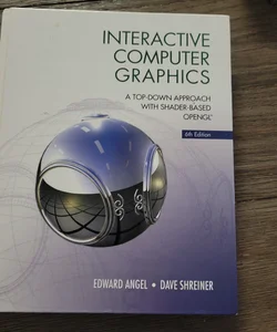 Interactive Computer Graphics: A Top-Down Approach With Shader-Based OPENGL 6th Edition 