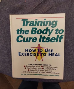 Training the Body to Cure Itself