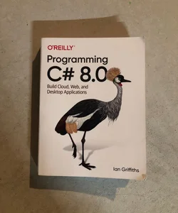 Programming C# 8. 0
