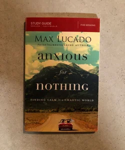 Anxious for Nothing Study Guide