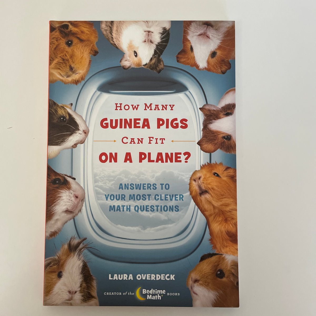 How Many Guinea Pigs Can Fit on a Plane? by Laura Overdeck