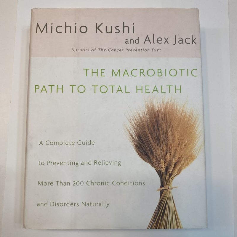 The Macrobiotic Path to Total Health