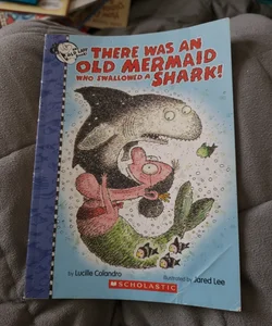 There Was an Old Mermaid Who Swallowed a Shark!