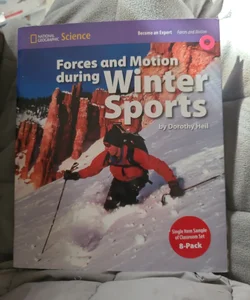 National Geographic Science 1-2 (Physical Science: Forces and Motion): Become an Expert: Forces and Motion During Winter Sports