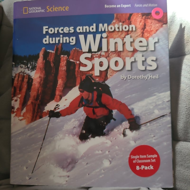 National Geographic Science 1-2 (Physical Science: Forces and Motion): Become an Expert: Forces and Motion During Winter Sports