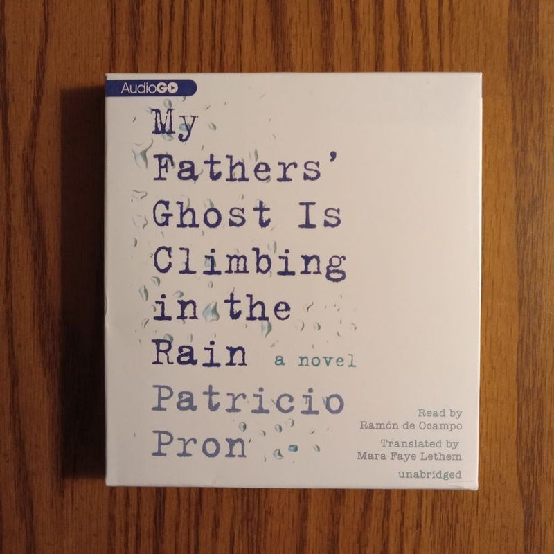 My Father's Ghost Is Climbing in the Rain