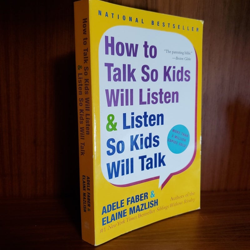 How to Talk So Kids Will Listen and Listen So Kids Will Talk