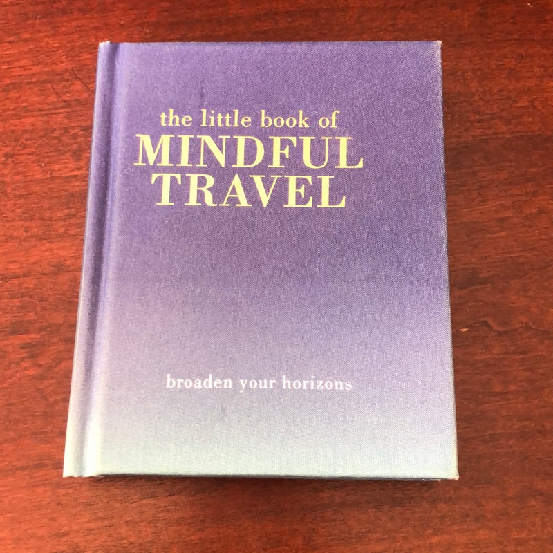 The Little Book of Mindful Travel