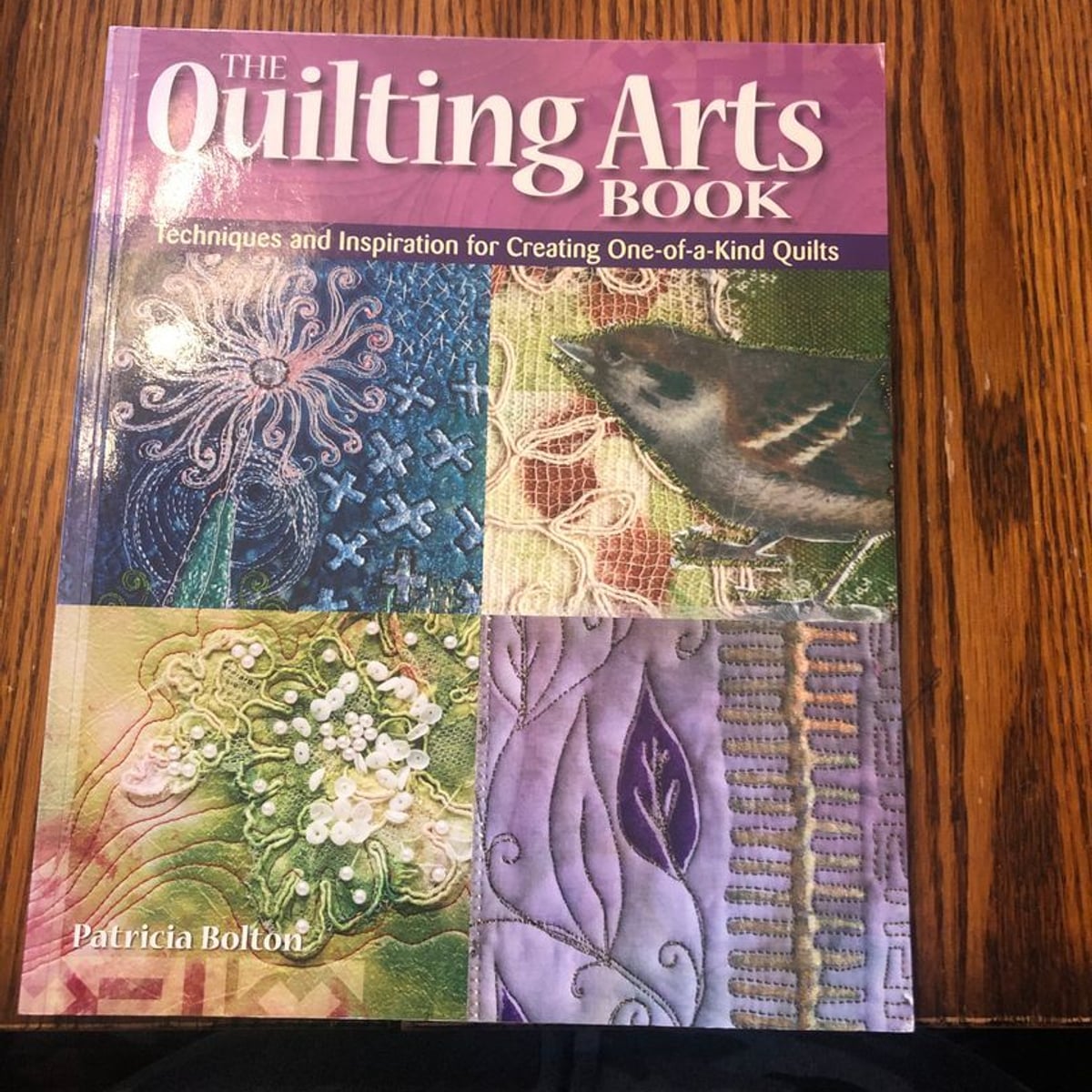 The Quilting Arts Book by Patricia Bolton, Paperback Pango Books