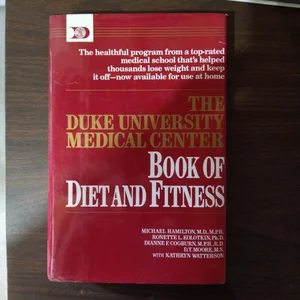 The Duke University Medical Center Book of Diet and Fitness