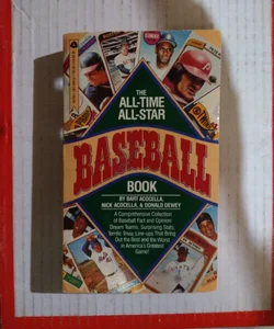 The All-Time All-Star Baseball Book