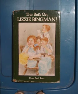 The Bet's on Lizzie Bingman!