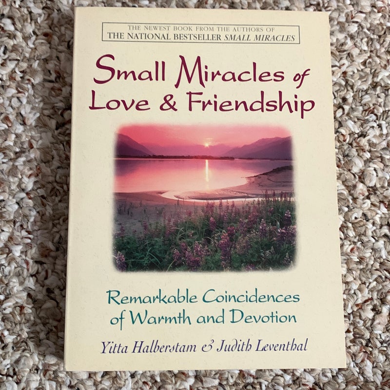 Small Miracles of Love and Friendship
