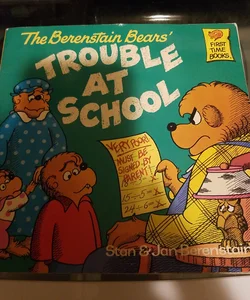 The Berenstain Bears and the Trouble at School