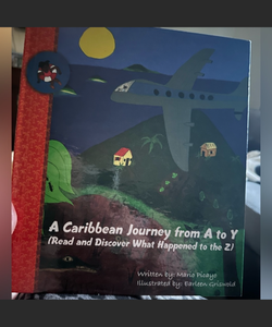 A Caribbean Journey from A to Y: Read and Discover What Happened to Z 