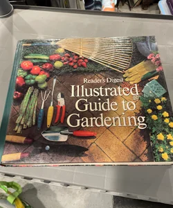 Readers Digest Illustrated Guide to Gardening
