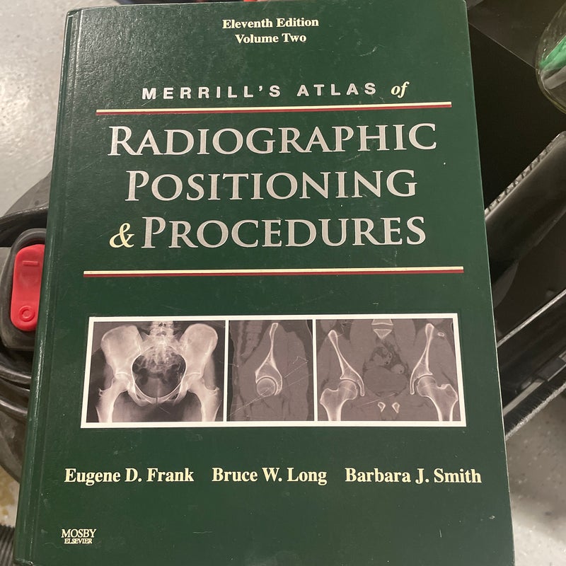 Merrill's Atlas of Radiographic Positioning and Procedures