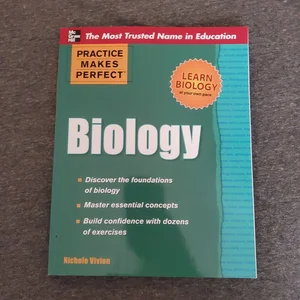 Practice Makes Perfect Biology Review and Workbook, Second Edition