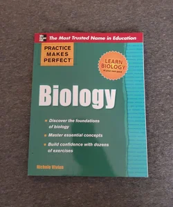Practice Makes Perfect Biology Review and Workbook, Second Edition